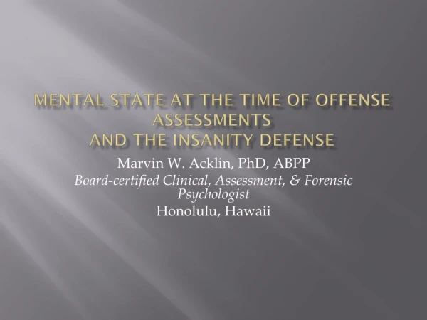 Mental State at the Time of Offense Assessments and the Insanity Defense