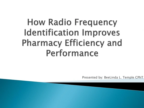 How Radio Frequency Identification Improves Pharmacy Efficiency and Performance