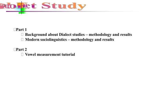 Part 1 Background about Dialect studies – methodology and results