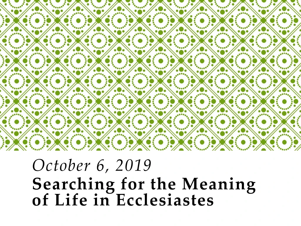 october 6 2019 searching for the meaning of life