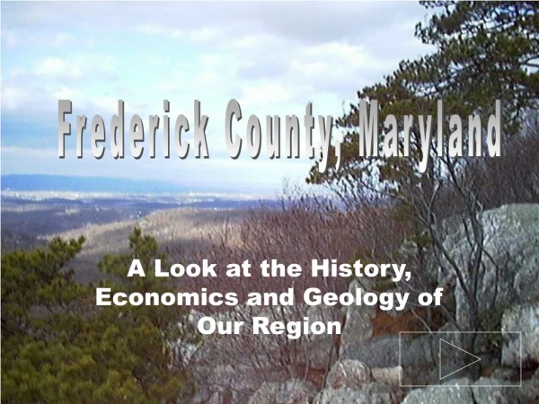 A Look at the History, Economics and Geology of Our Region