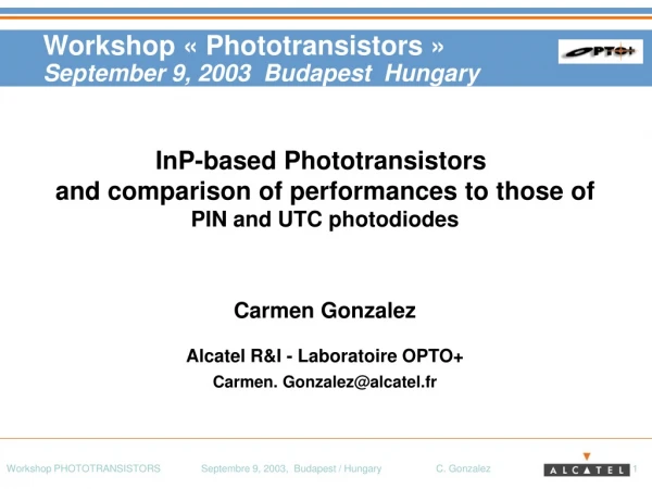 Workshop « Phototransistors » September 9, 2003  Budapest  Hungary