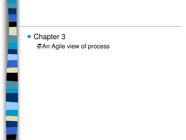 Chapter 3  An Agile view of process
