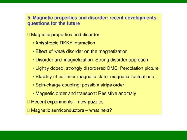 5.  Magnetic properties and disorder; recent developments; questions for the future