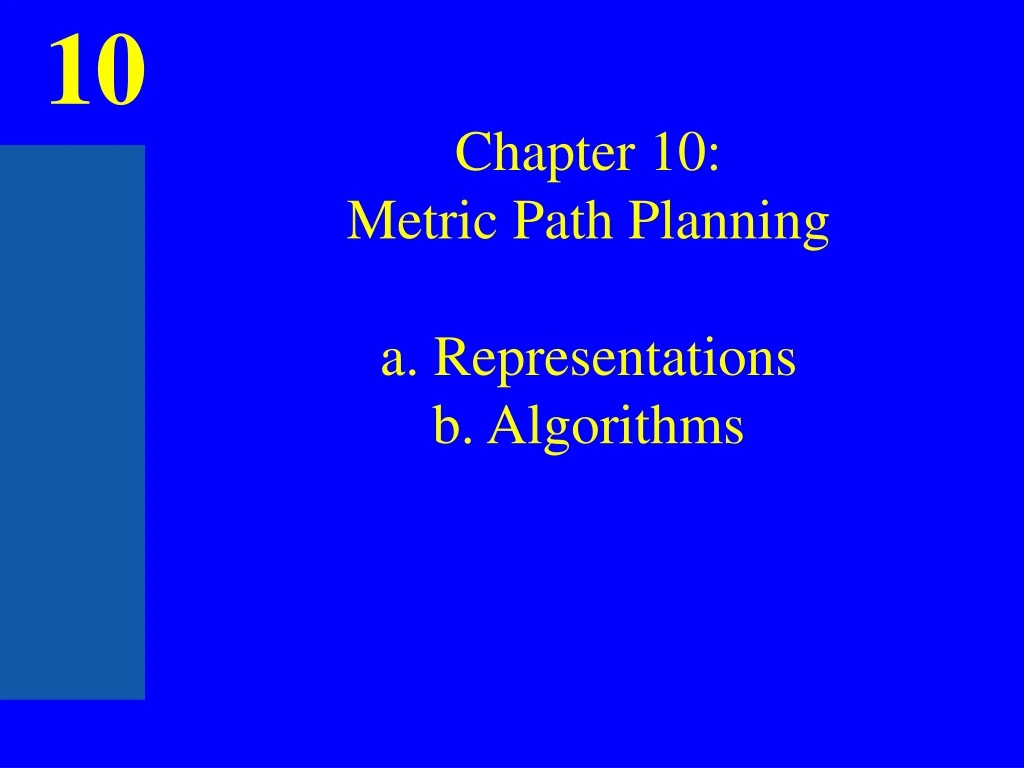 PPT - Metric Path Planning: Representations And Algorithms PowerPoint ...