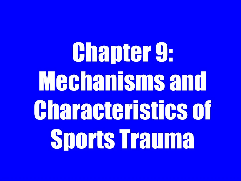 chapter 9 mechanisms and characteristics of sports trauma