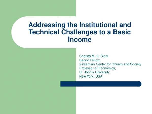 Addressing the Institutional and Technical Challenges to a Basic Income