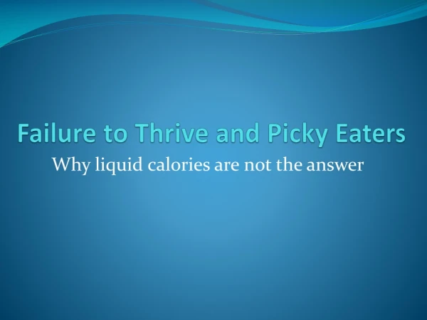 Failure to Thrive and Picky Eaters