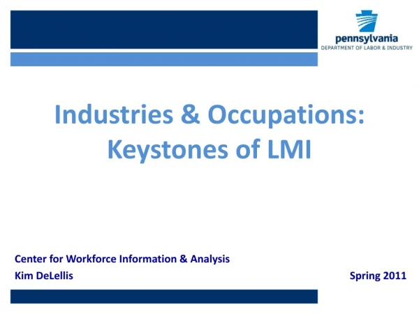 Center for Workforce Information &amp; Analysis Kim DeLellis  			Spring 2011