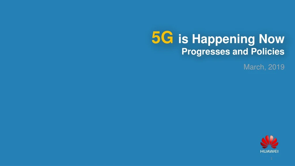 5g is happening now progresses and policies march