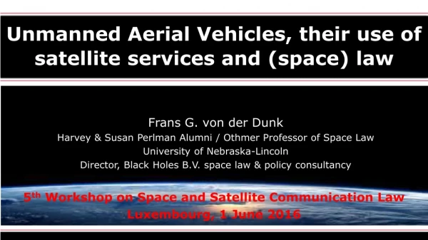 Unmanned Aerial Vehicles, their use of satellite services and (space) law