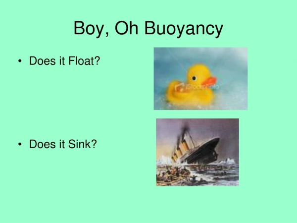 Boy, Oh Buoyancy