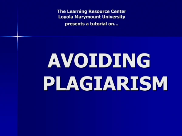 AVOIDING 	PLAGIARISM