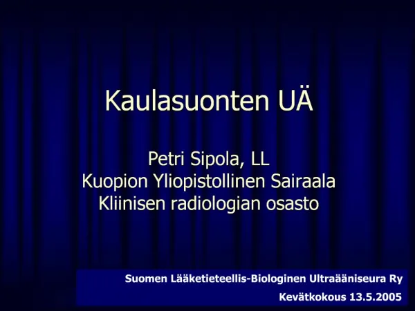 Kaulasuonten U Petri Sipola, LL Kuopion Yliopistollinen Sairaala Kliinisen radiologian osasto