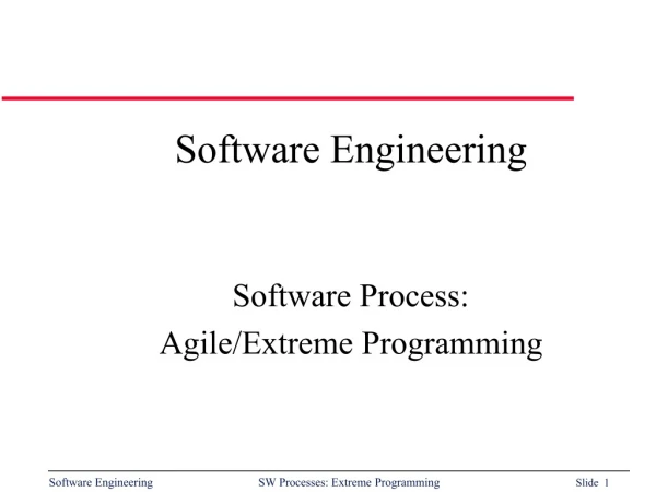Software Engineering Software Process: Agile/Extreme Programming