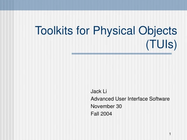 Toolkits for Physical Objects (TUIs)