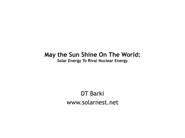 May the Sun Shine On The World: Solar Energy To Rival Nuclear Energy
