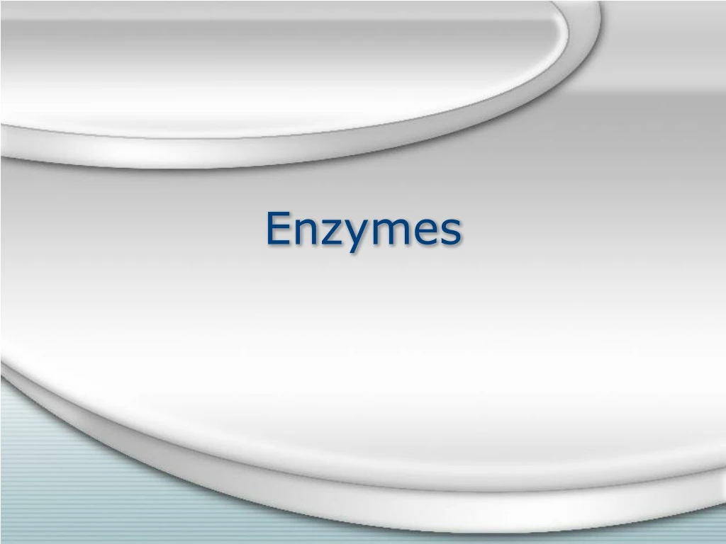 enzymes