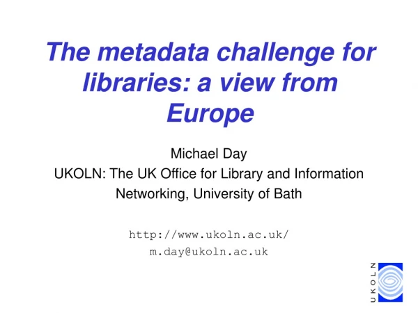 The metadata challenge for libraries: a view from Europe