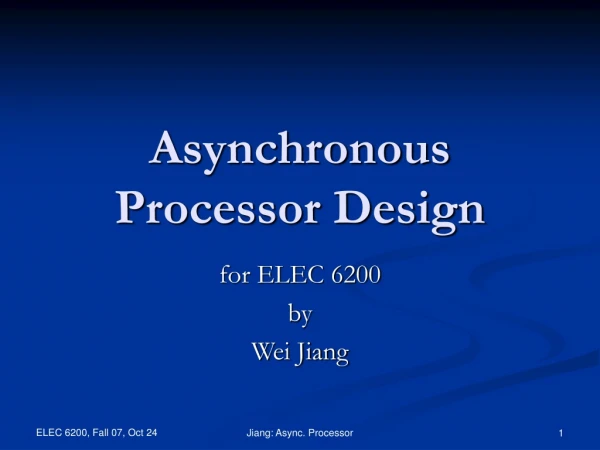 Asynchronous Processor Design