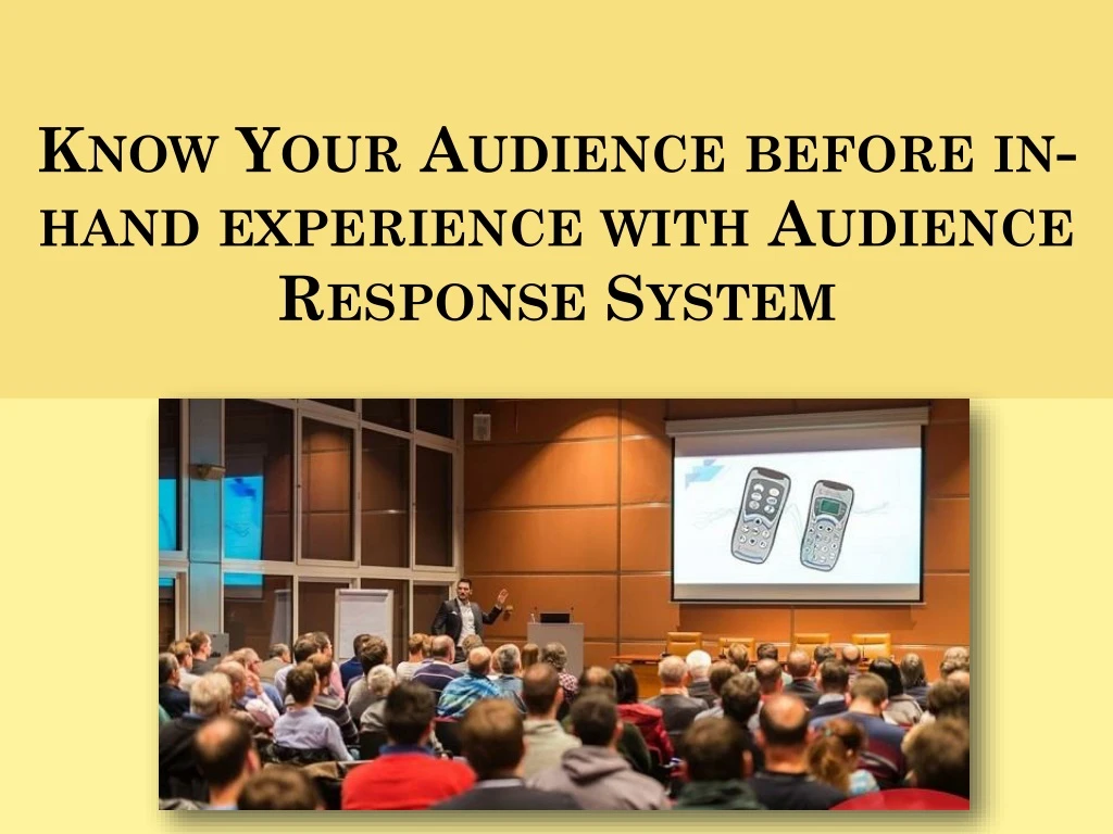 know your audience before in hand experience with audience response system