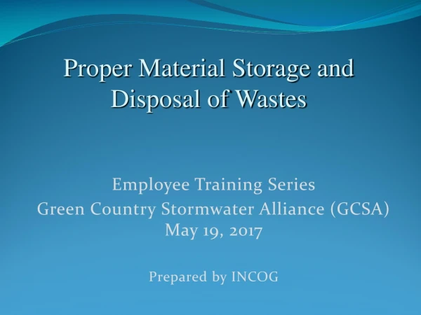 Proper Material Storage and Disposal of Wastes