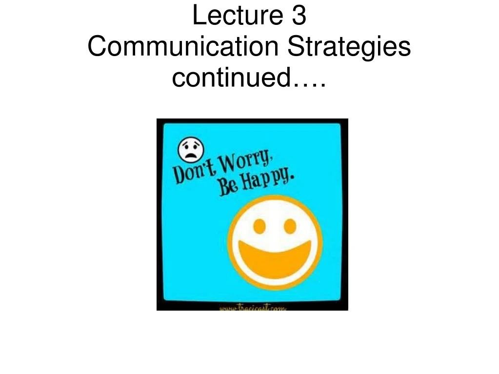 lecture 3 communication strategies continued
