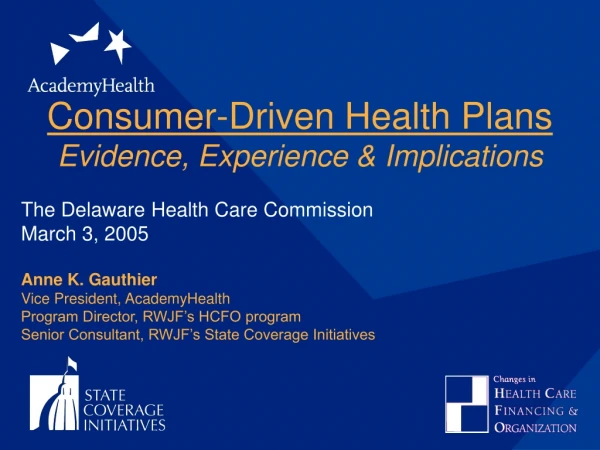 Consumer-Driven Health Plans Evidence, Experience &amp; Implications