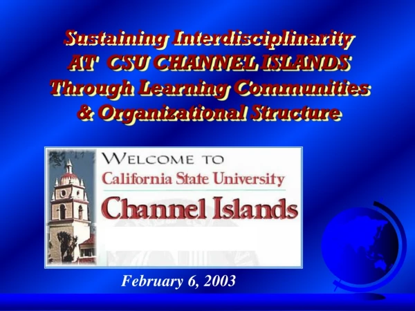 Sustaining Interdisciplinarity AT  CSU CHANNEL ISLANDS Through Learning Communities