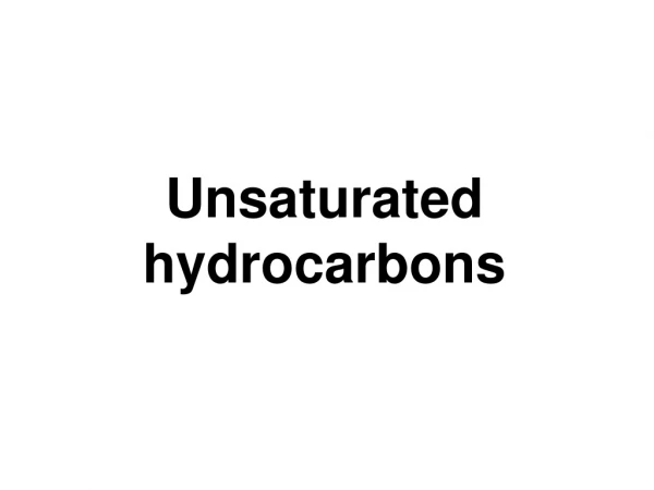 Unsaturated hydrocarbons