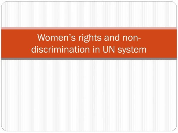 Women ’ s rights and non-discrimination in UN system