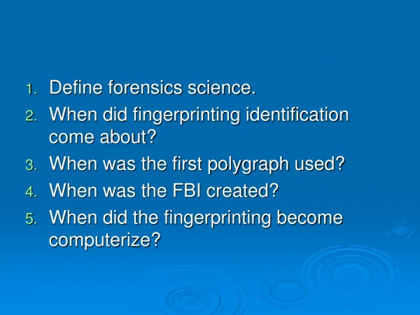 Define forensics science. When did fingerprinting identification come about?