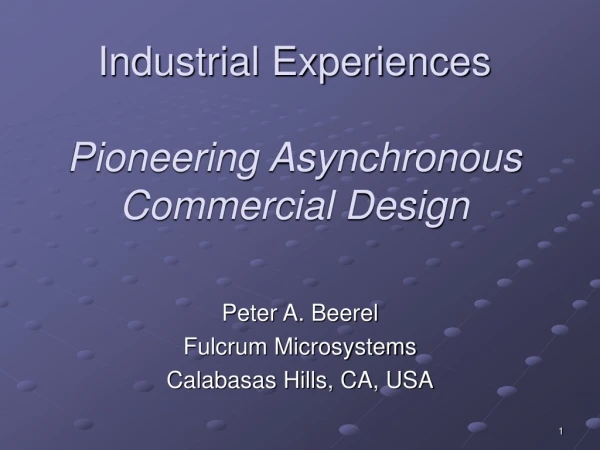 Industrial Experiences Pioneering Asynchronous Commercial Design