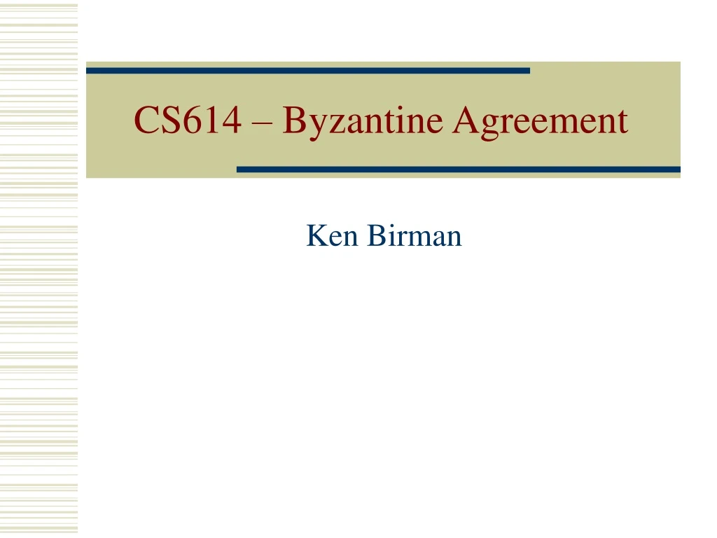 cs614 byzantine agreement