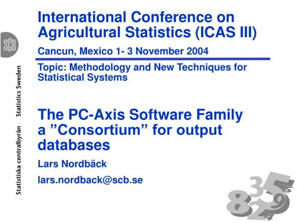 International Conference on Agricultural Statistics (ICAS III)  Cancun, Mexico 1- 3 November 2004