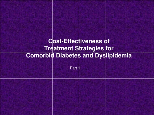 Cost-Effectiveness of  Treatment Strategies for  Comorbid Diabetes and Dyslipidemia