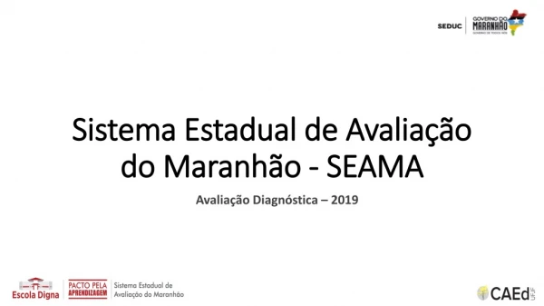 Sistema Estadual de Avaliação do Maranhão - SEAMA