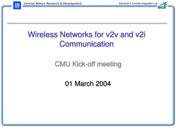 Wireless Networks for v2v and v2i Communication