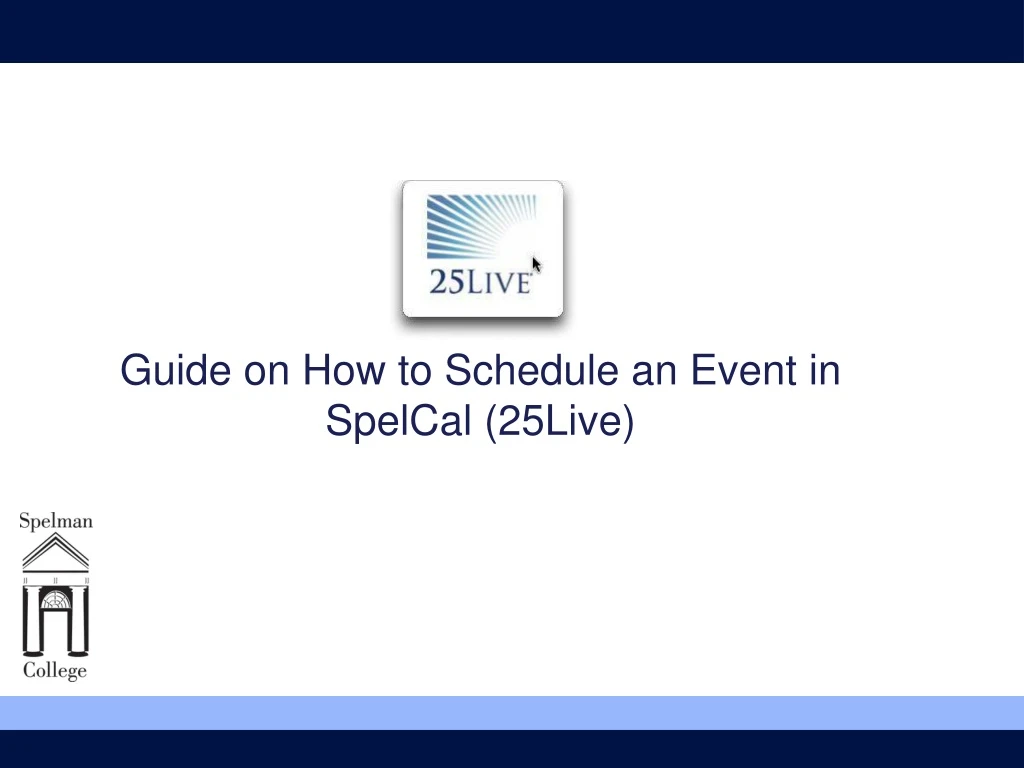 guide on how to schedule an event in spelcal 25live