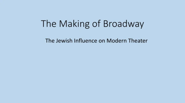 The Making of Broadway
