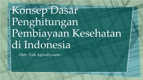 Konsep Dasar Penghitungan Pembiayaan Kesehatan  di Indonesia