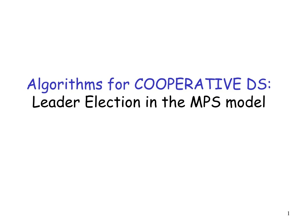 algorithms for cooperative ds leader election in the mps model