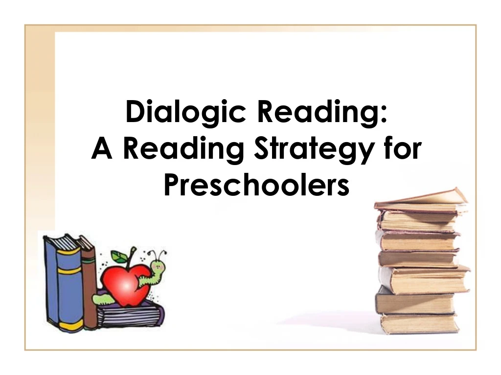 dialogic reading a reading strategy for preschoolers