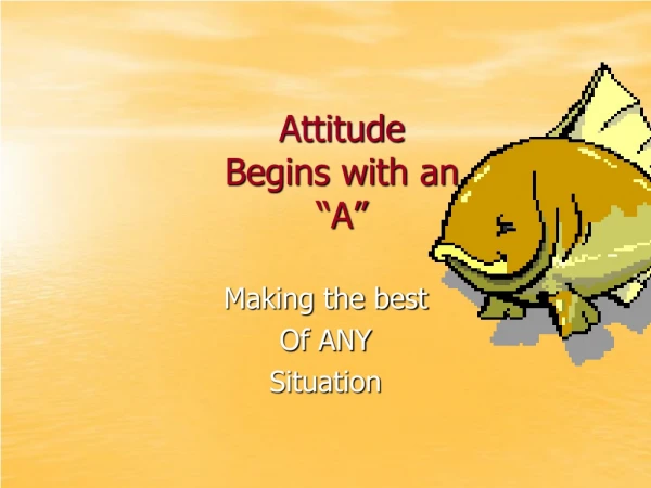 Attitude Begins with an “A”