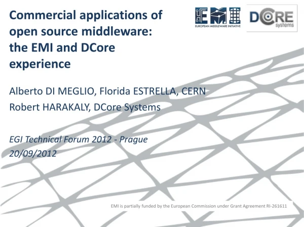 Commercial applications  of open source middleware: the  EMI and  DCore experience