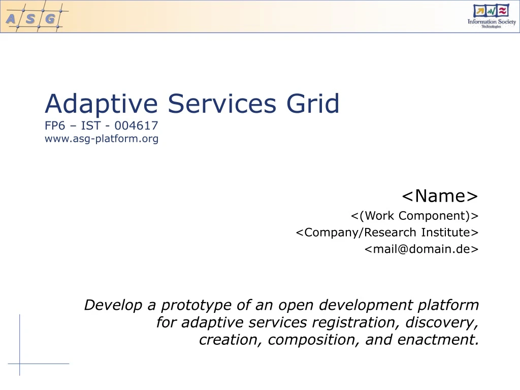 adaptive services grid fp6 ist 004617 www asg platform org