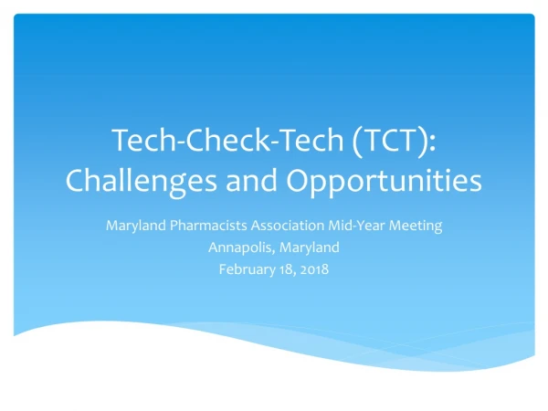 Tech-Check-Tech (TCT): Challenges and Opportunities