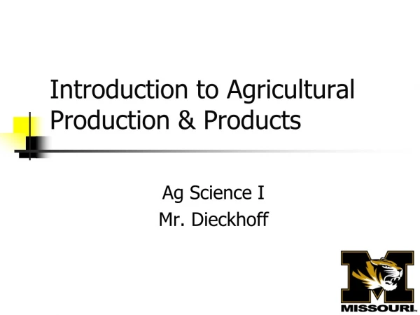 Introduction to Agricultural Production &amp; Products
