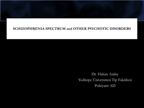 SCHIZOPHRENIA SPECTRUM and OTHER PSYCHOTIC DISORDERS