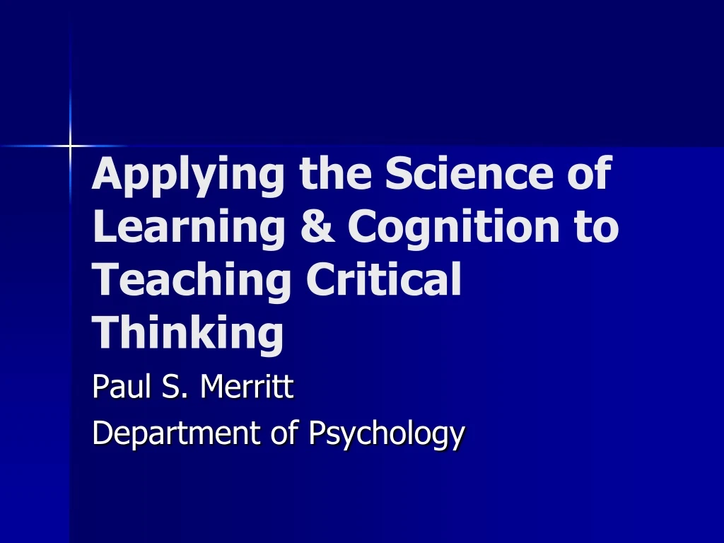 applying the science of learning cognition to teaching critical thinking